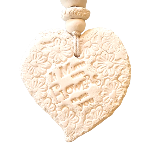 Mojo's Fragranced Ceramic Hearts - Large - If Mums Were Flowers, I'd Pick You!